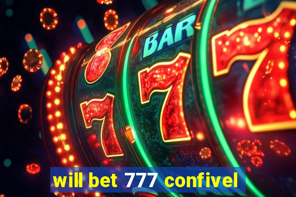 will bet 777 confivel